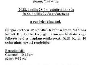 Orvosi rendelés elmarad 2022.04.28-29. - áramszünet miatt